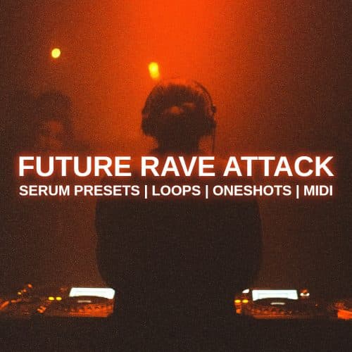 Future Rave Attack Sounds and Presets for Serum