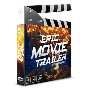 Epic Movie Trailer - A Hybrid Cinematic Sound FX library for film sound designer